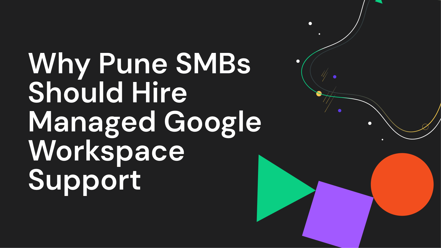 Why Pune SMBs Should Hire Managed Google Workspace Support