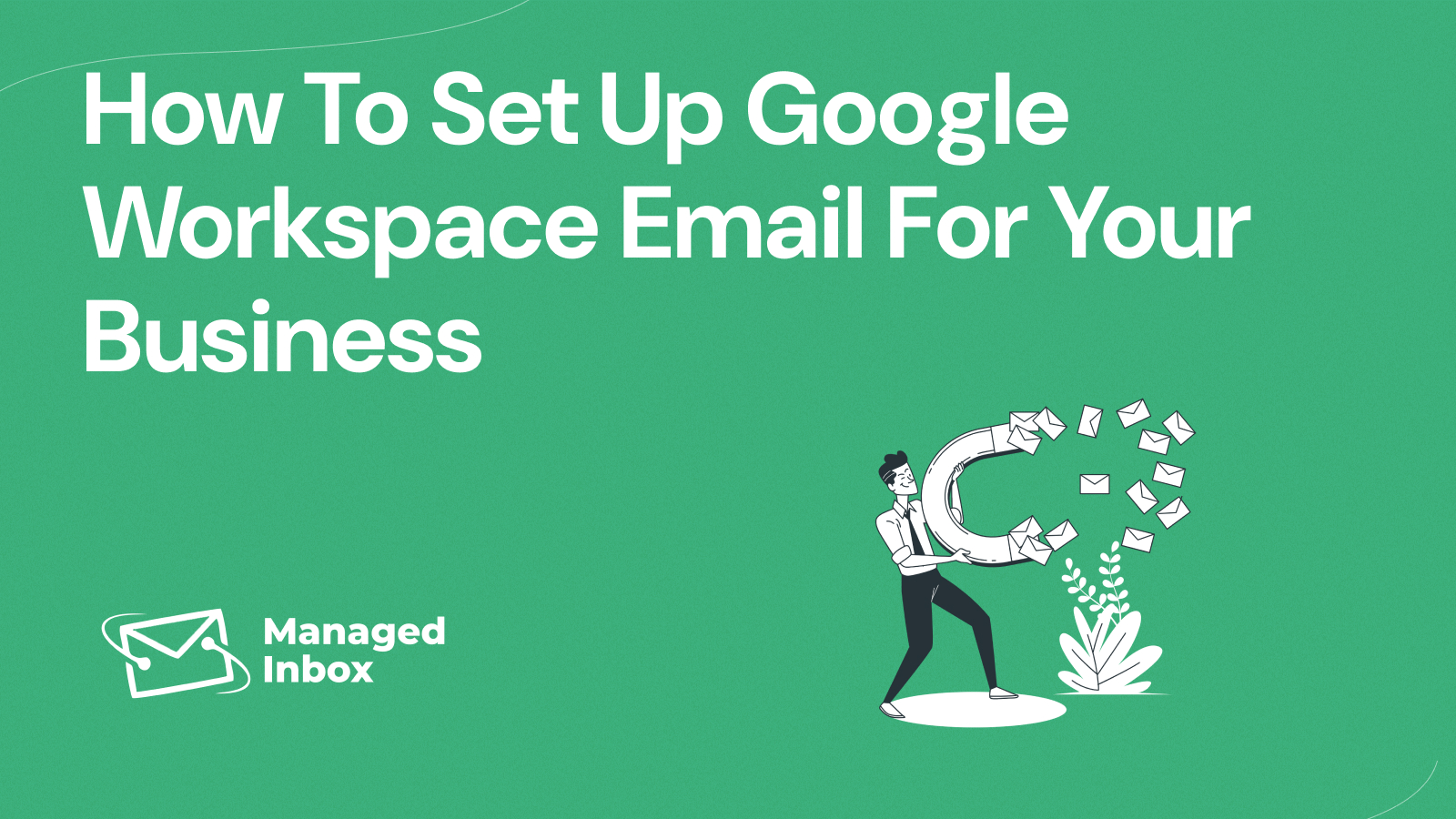 How to Set Up Google Workspace Email for Your Business